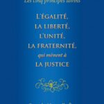 Les cinq principes divins : L’égalité, la liberté, l’unité, la fraternité, qui mènent à la justice